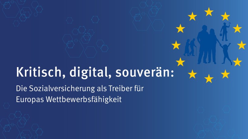 Grafik mit blauem Hintergrund und gelbem EU-Sternenkreis. In der Mitte des Sternenkreises sind stilisierte Personen dargestellt. Links steht der Titel „Kritisch, digital, souverän: Die Sozialversicherung als Treiber für Europas Wettbewerbsfähigkeit“.
